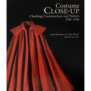Costume Close-Up: Clothing Construction & Pattern 1750-1790